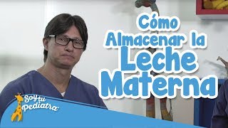 107  Cómo Almacenar La Leche Materna Salud  SoyTuPediatra [upl. by Jehius]