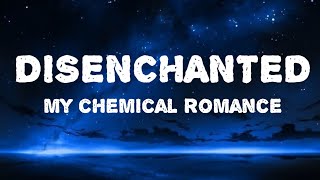 DISENCHANTED  My chemical romance  Lyrics [upl. by Goldi]