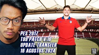 PES 2017 UPDATE TRANSFER AGUSTUS 2024 FOR T99 PATCH V161  PES 2017 PC GAMEPLAY [upl. by Skantze]