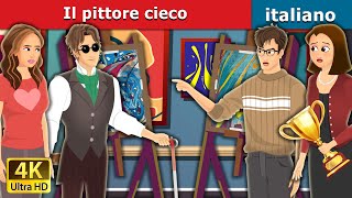 Il pittore cieco  Blind Painter Story in Italian  Fiabe Italiane ItalianFairyTales [upl. by Ylurt]