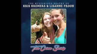 The Mysterious Deaths of Kris Kremers amp Lisanne Froon  10 Year Anniversary [upl. by Oalsinatse]