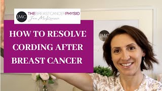 How to Resolve Cording After Breast Cancer [upl. by Thacker]