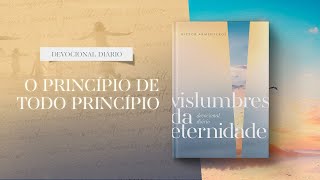 Meditações Diárias 1 de Janeiro  O princípio de todo princípio l Vislumbres da eternidade [upl. by Emersen227]