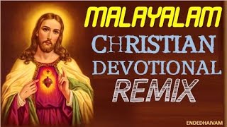 MALAYALAM CHRISTIAN DEVOTIONAL REMIX  NONSTOP SONGS [upl. by Elsie]