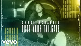 Chase McDaniel  Drop Your Tailgate Acoustic  Audio [upl. by Carrnan677]