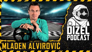 MLADEN ALVIROVIĆ  DIZEL PODCAST 094 [upl. by Eldridge]