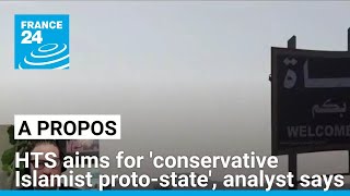 Syrian rebels aiming for conservative Islamist protostate analyst says • FRANCE 24 English [upl. by Adao]