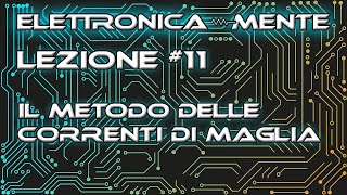 Elettrotecnica  Lezione 11 Metodo dellanalisi delle correnti di maglia [upl. by Partan976]