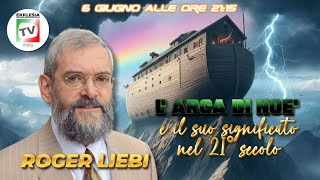 L ARCA DI NOE e il suo significato nel 21° secolo  Roger Liebi [upl. by Adohr949]