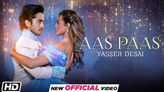 Latest Hindi Songs  AAS PAAS  Yasser Desai  Anurag Saikia  Kaushal Kishore  Hindi Romantic Song [upl. by Revkah]