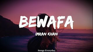 Bewafa LYRICS  Imran Khan  Sad Mood  Songs Everyday [upl. by Lelith]