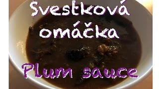 Vánoční Švestková omáčka Christmas Plum sauce [upl. by Psyche690]