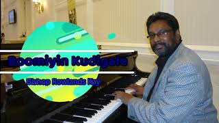 Boomiyin Kudigale  பூமியின் குடிகளே Rt Rev ROWLANDS KAY  Tamil Christian Songs [upl. by Kalinda393]