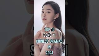 Top10 Song Yi CDramas You Need Watch Right Now In 2024 songyi facts top10 cdrama shorts [upl. by Gaultiero]