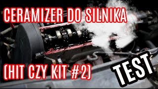 Ceramizer do silnika HIT CZY KIT 2 TEST [upl. by Agate87]