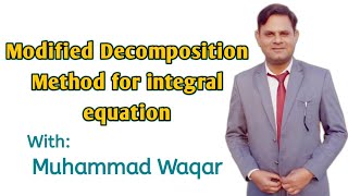 Integral equationModified Adomian Decomposition Method for integral equations [upl. by Yraillih871]