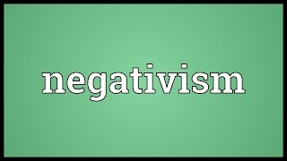 Negativism Meaning [upl. by Cirek557]