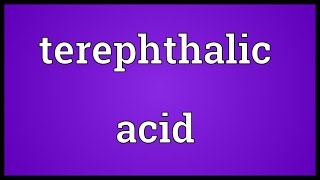 Terephthalic acid Meaning [upl. by Lamond455]