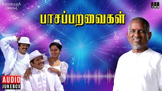 Paasa Paravaigal  Audio Jukebox  Tamil Movie Songs  Ilaiyaraaja  Sivakumar  Raadhika  Mohan [upl. by Eniamert]