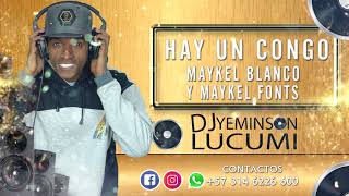 Hay Un Congo  Maykel Blanco Y Maykel Fonts  Dj Yeminson Lucumi [upl. by Ajoop162]