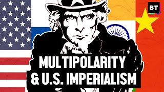 Is a Multipolar World the Answer to US Imperialism w Vijay Prashad [upl. by Clareta]