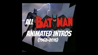 ALL Batman Animated Intros  19682015 [upl. by Silin262]