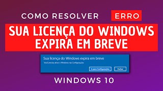 Como remover ERRO quotSUA LICENÇA EXPIRA EM BREVEquot no Windows [upl. by Adnavoj]