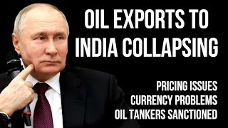 RUSSIAN Oil Exports to India Collapsing due to Currency Problems Pricing Issues amp Sanctions [upl. by Paff]