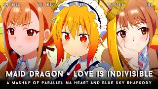 Parallel Hearts x Blue Sky Rhapsody  Mashup of Love Is Indivisible by Twins Miss Kobayashis Maid [upl. by Dlaregztif]