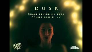 DUSK Snake Behind My Back SnK Remix The Sound Of Everything [upl. by Wanfried]