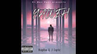 Rapha amp J Lyric  YawehPro Dr Mac Pasi [upl. by Urbain]