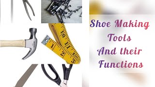 Shoe Making Tools And Their Functions [upl. by Dunc]