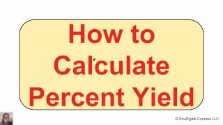 How to Calculate Percent Yield of a Chemical Reaction [upl. by Ytak284]