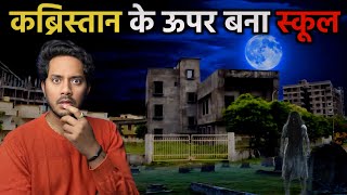 Bhootiya School ke neeche Kabristan  Real Horror Story  Sacchi Bhoot Ki Kahani  Bloody Satya [upl. by Saqaw]