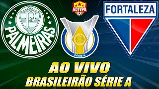 PALMEIRAS X FORTALEZA AO VIVO Campeonato Brasileiro Série A 31ª Rodada  NARRAÇÃO [upl. by Stoat]