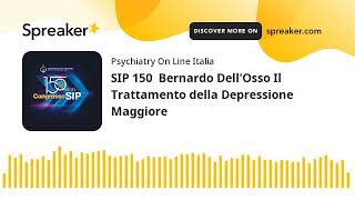 SIP 150 Bernardo DellOsso Il Trattamento della Depressione Maggiore [upl. by Elisabeth]