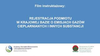 REJESTRACJA PODMIOTU W KRAJOWEJ BAZIE O EMISJACH GAZÓW CIEPLARNIANYCH I INNYCH SUBSTANCJI [upl. by Bury]