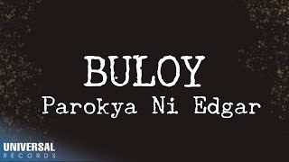 Parokya Ni Edgar  Buloy Official Lyric Video [upl. by Uphemia]