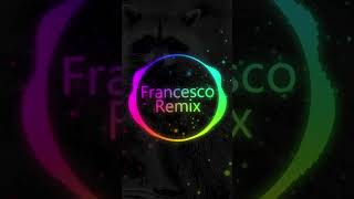 Remix Francesco🤟 [upl. by Tana]