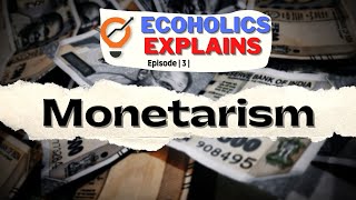 What is Monetarism Monetary Economics  Ecoholics Explains [upl. by Sellihca328]