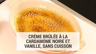 Crème brûlée à la cardamome noire et vanille sans cuisson par Akrame Benallal [upl. by Aynod438]