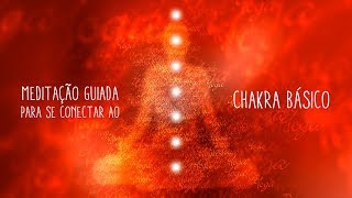 Meditação Guiada  Expandindo o Chakra Básico [upl. by Rochester]