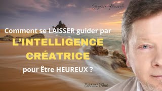 Comment se laisser guider par lINTELLIGENCE de lUNIVERS pour ÊTRE HEUREUX Eckhart Tolle [upl. by Candra]