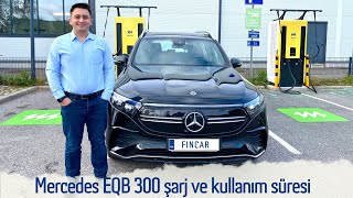 Mercedes EQB şarj ve kullanım süresi  EQB 300 4 MATIC [upl. by Odnumyar]