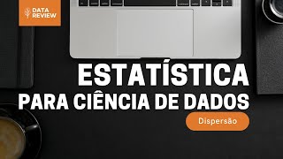 16  ESTATÍSTICA BÁSICA Para Ciência de Dados  Medidas de Dispersão Amplitude e Desv Médio Abs [upl. by Lindy914]