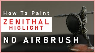 How to Zenithal Highlight Without an Airbrush [upl. by Ellerud]