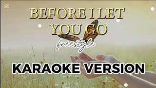 Before i Let You Go by Freestyle  KARAOKE [upl. by Ahs]