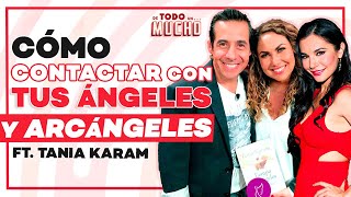 CONECTA con tus ÁNGELES y ARCÁNGELES ft Tania Karam  De Todo Un Mucho Martha Higareda Yordi Rosado [upl. by Ahsirak]