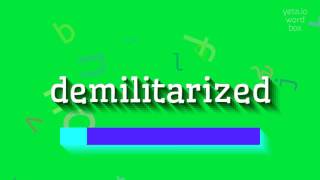 HOW TO PRONOUNCE DEMILITARIZED demilitarized [upl. by Jerold899]