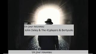 Un jour nouveau John Deley amp The 41 Players amp Bertysolo Mixage mini Moug’ Studio [upl. by Lantz]